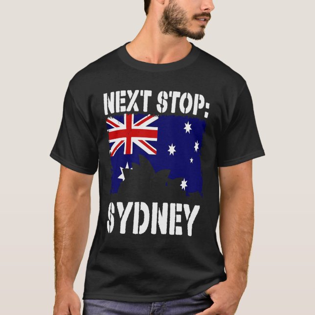Sydney Australia Vacation Trip Next Stop Vacay Sou T-Shirt (Front)