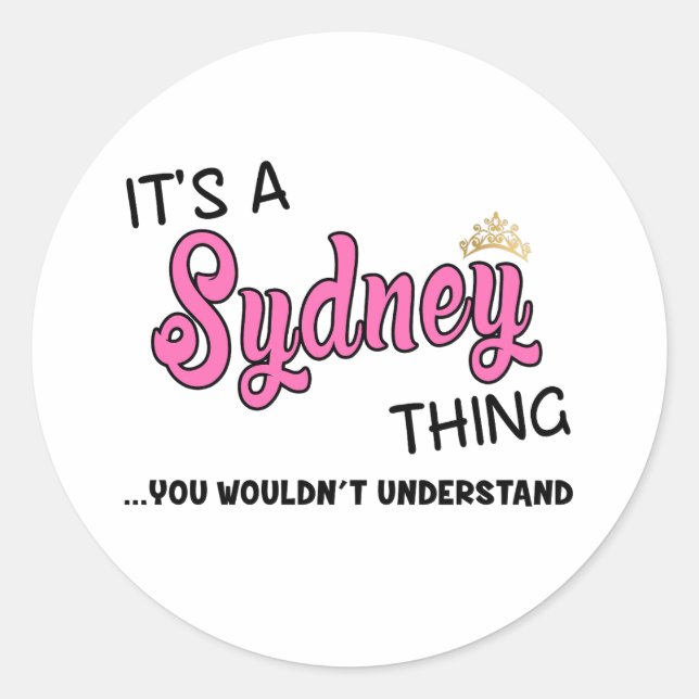 Sydney thing you wouldn't understand classic round sticker (Front)