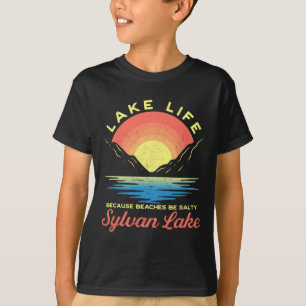 Sylvan Lake Lake Life Lake Life Because Beaches Be T-Shirt