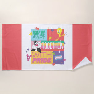 SYLVESTER™ & TWEETY™ We Fight Together With Pride Beach Towel