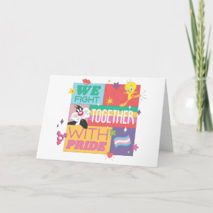 SYLVESTER™ & TWEETY™  We Fight Together With Pride Card