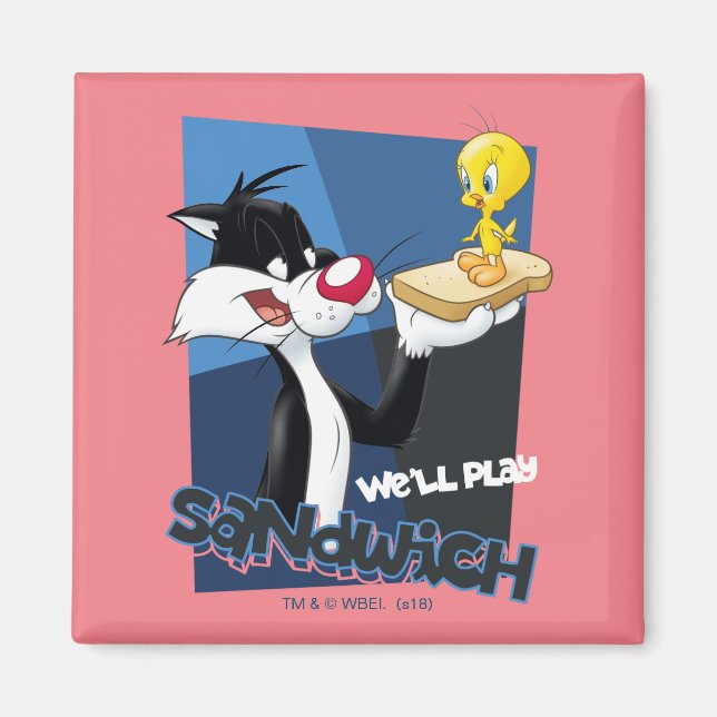 SYLVESTER™ & TWEETY™ "We'll Play Sandwich" Magnet (Front)