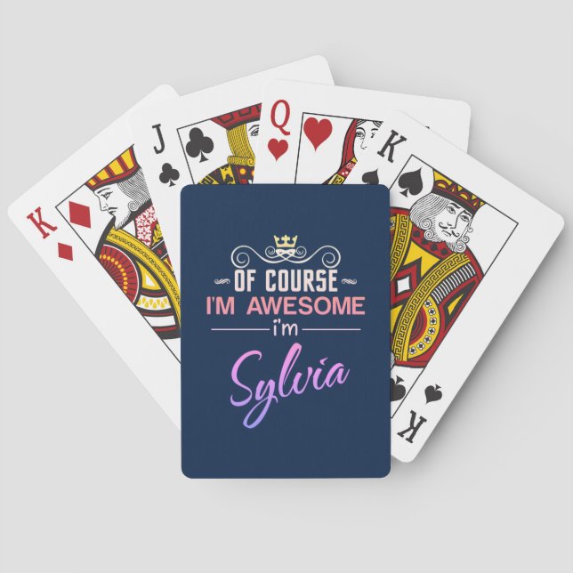 Sylvia Of Course I'm Awesome I'm Sylvia name Playing Cards (Back)