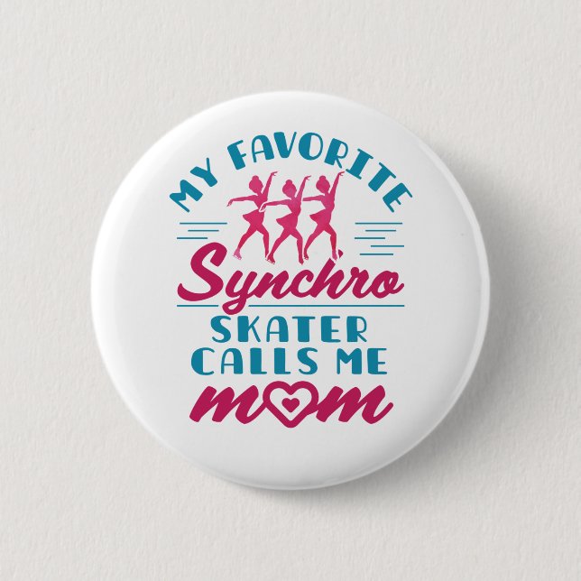 Synchronised Skating Mum Favourite Synchro Skater 6 Cm Round Badge (Front)