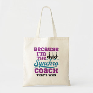 Synchronized Swimming Because I'm Synchro Coach Tote Bag