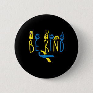 Syndrome Awareness Be Kind Asl Hand Sign Teacher W 6 Cm Round Badge