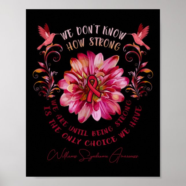 Syndrome Awareness Flower We Don't Know How Strong Poster (Front)