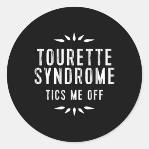 Syndrome Awareness Tourettes Tics Me Off Classic Round Sticker