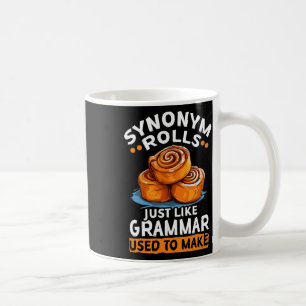 Synony Rolls Like Grammar Used To Make - Grammar Coffee Mug