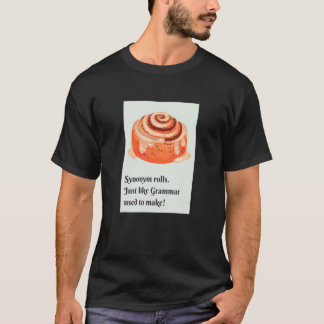 Synonym Rolls Cinnamon Rolls  Grammar Pun T-Shirt