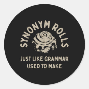 Synonym Rolls Joke Cinnamon Rolls Grammar Pun Funn Classic Round Sticker