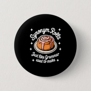 Synonym Rolls Just Like Grammar Used To Make Gramm 6 Cm Round Badge