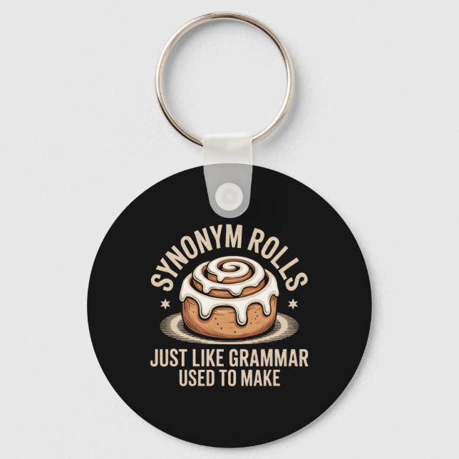 Synonym Rolls Just Like Grammar Used To Make Pun T Key Ring (Front)