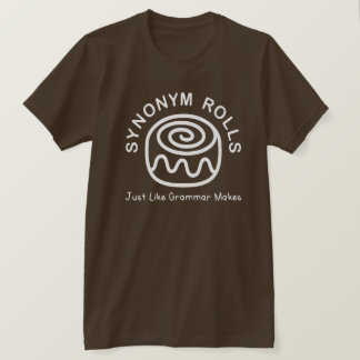 Synonym Rolls Like Grammar Makes T-Shirt