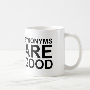 SYNONYMS ARE GOOD Rude Funny Language Joke Coffee Mug