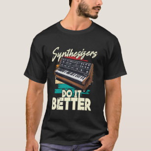 Synthesizer Musician Synth DAW Synthesizers Do It T-Shirt