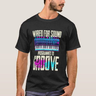 Synthesizer Musician Synth DAW Wired For Sound T-Shirt