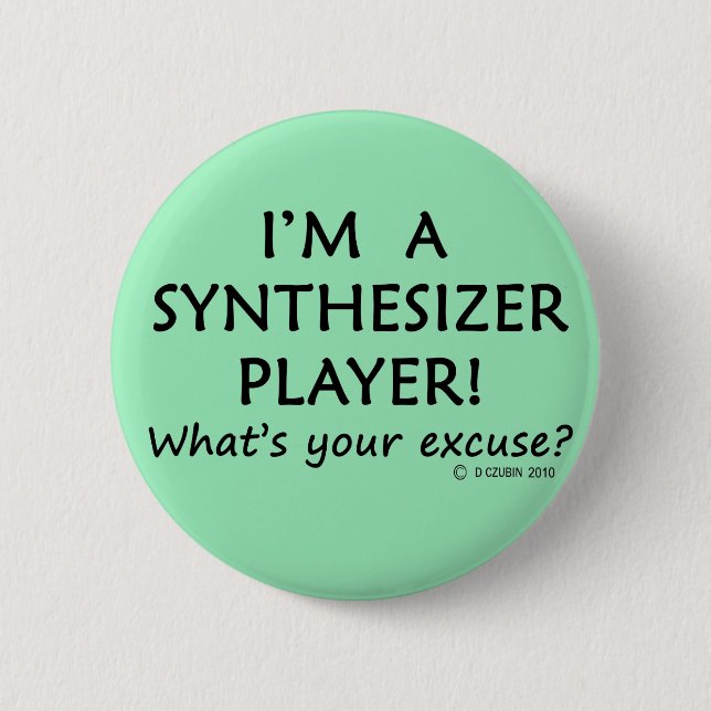 Synthesizer Player Excuse 6 Cm Round Badge (Front)