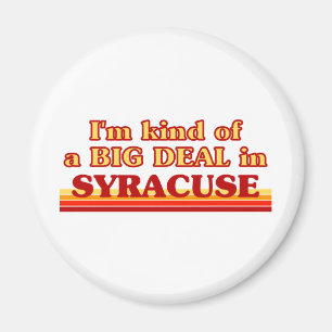 SYRACUSEaI am kind of a BIG DEAL in Syracuse Magnet