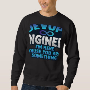 Sys admin and developer for a Cloud devops enginee Sweatshirt