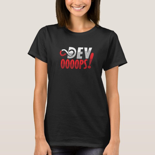 Sys admin and developer for a Cloud devops enginee T-Shirt (Front)