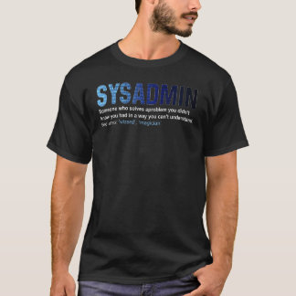 Sysadmin Definition Technical Support Software Dev T-Shirt