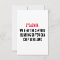 Sysadmin We keep the servers running so you can