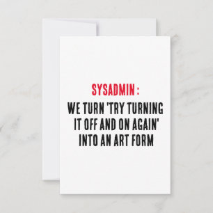 Sysadmin We turn 'try turning it off and on again Thank You Card