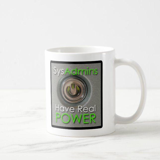 SysAdmins Have Real Power Coffee Mug (Right)