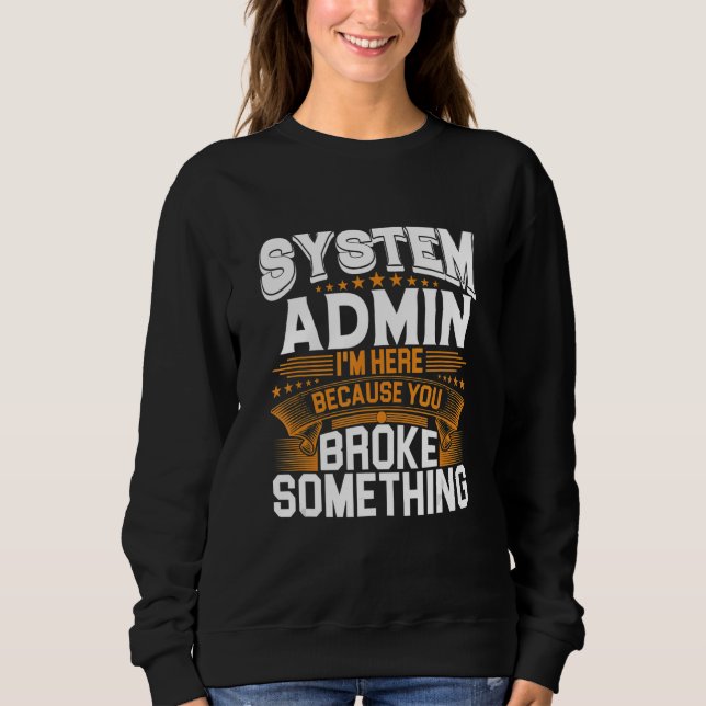 System Administrator Administrative Assistant Admi Sweatshirt (Front)