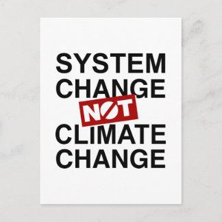 System Change Not Climate Change Postcard