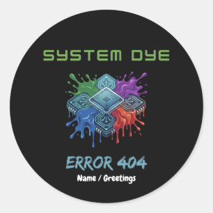 System Dye Error 404 Tech Glitch Microchip Graphic Classic Round Sticker