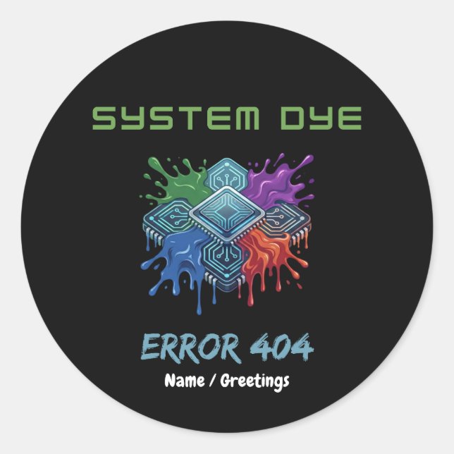 System Dye Error 404 Tech Glitch Microchip Graphic Classic Round Sticker (Front)