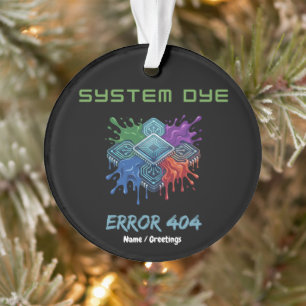 System Dye Error 404 Tech Glitch Microchip Graphic Ornament