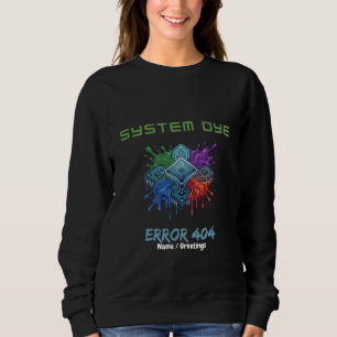 System Dye Error 404 Tech Glitch Microchip Graphic Sweatshirt