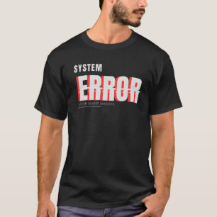 System Error Glitch Tech Typography Design T-Shirt