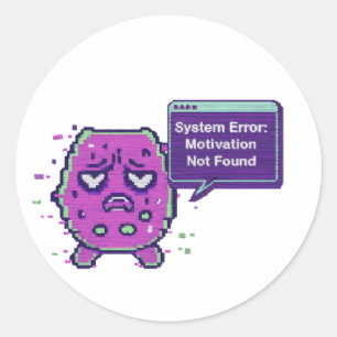 System Error: Motivation Not Found Funny Glitch Classic Round Sticker