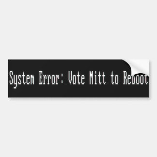 System Error : Vote Mitt to Reboot Bumper Sticker