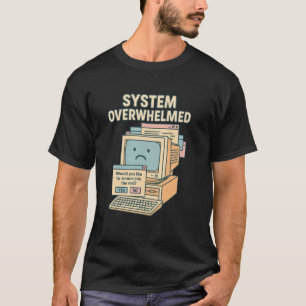 System Overwhelmed Vintage PC Anxiety Funny T-Shirt