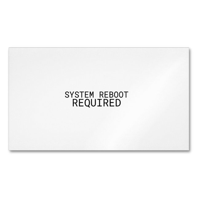 System Reboot Required Minimalist  Magnetic Business Card (Front)