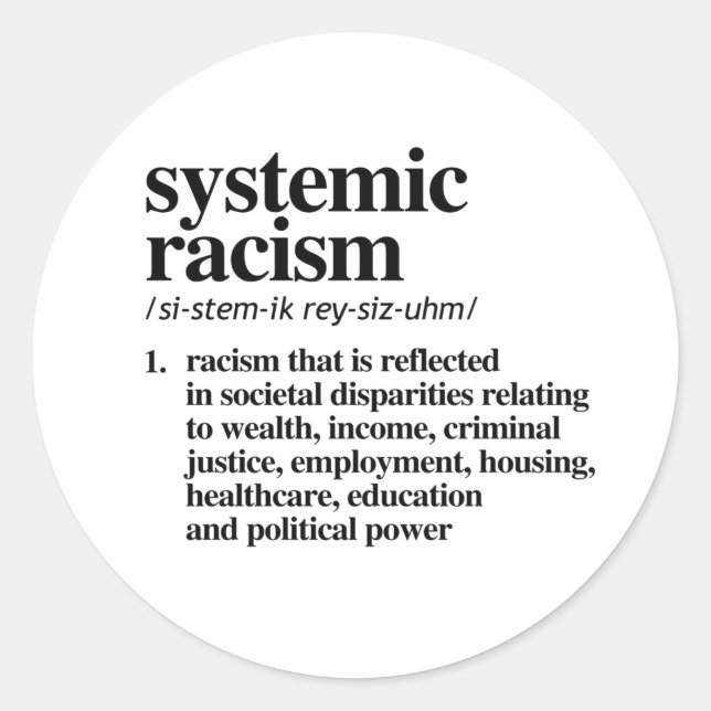 Systemic Racism Definition Classic Round Sticker (Front)