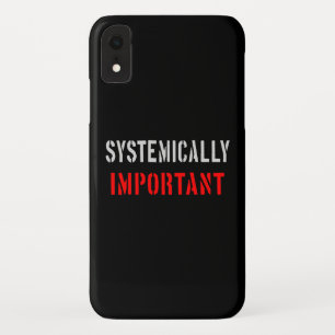 Systemically important iPhone XR case