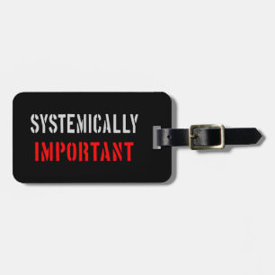 Systemically important luggage tag