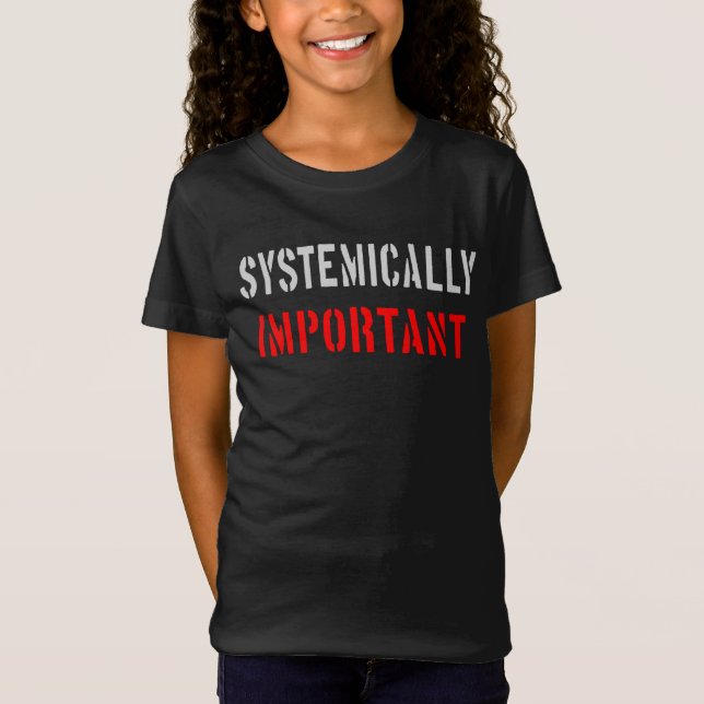 Systemically important T-Shirt (Front)