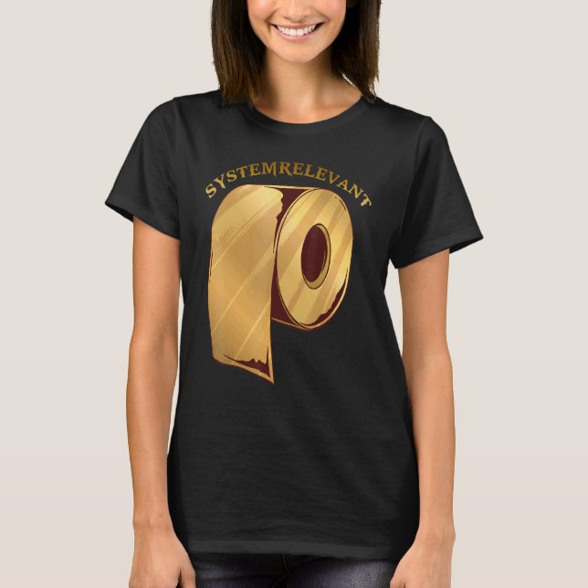 Systemrelevant Toilet Paper Roll Hamster Purchase T-Shirt (Front)