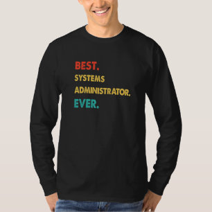 SYSTEMS ADMINISTRATOR Retro Best SYSTEMS ADMINISTR T-Shirt