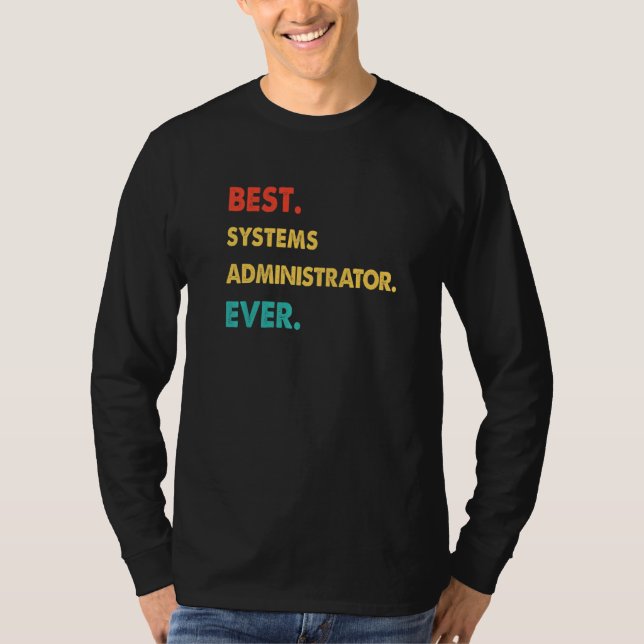 SYSTEMS ADMINISTRATOR Retro Best SYSTEMS ADMINISTR T-Shirt (Front)