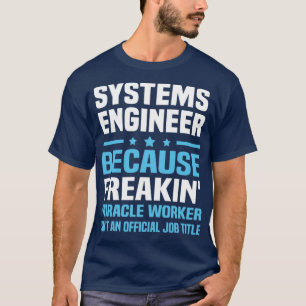 Systems Engineer  T-Shirt