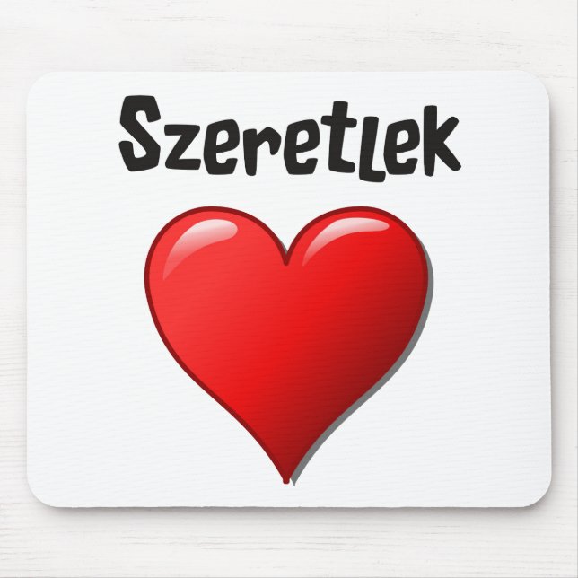 Szeretlek - I love you in Hungarian Mouse Mat (Front)