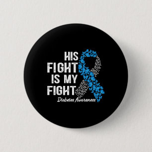 T1D apparel His Fight Is My Fight Type 1 Diabetes 6 Cm Round Badge